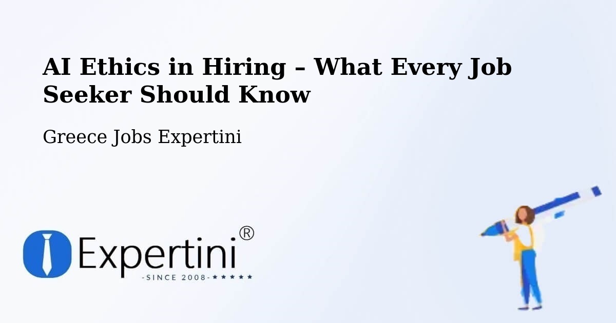 AI Ethics in Recruitment & Hiring – Trílofos - Trílofos, Greece Jobs Expertini