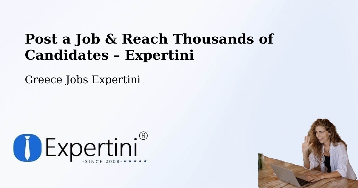 Post a Job in Trílofos – Hire the Right Talent - Trílofos, Greece Jobs Expertini